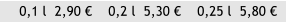 0,1 l  2,90 �    0,2 l  5,30 �    0,25 l  5,80 �